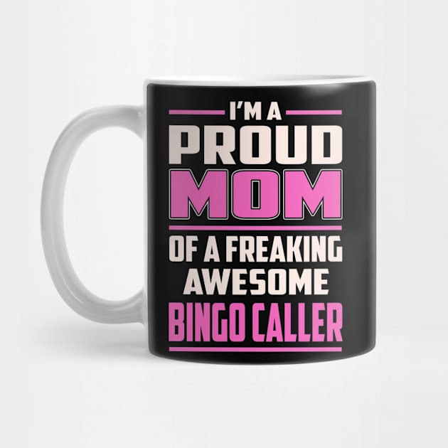 Proud MOM Bingo Caller by TeeBi